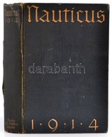 Nauticus 1914 Jahrbuch Für Deutschlans Seeinteressen. Mit 23 Abbildunstafeln Und 50 Skizzen. Mittler & Sohn. 753 P. + Ki - Sonstige & Ohne Zuordnung