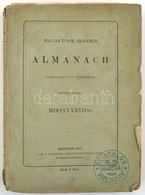 1877 Magyar Tudományos Akadémiai Almanach. 342p. + Hozzákötve: Jegyzéke Az MTA által Kiadott Könyveknek Jelentékenyen Le - Ohne Zuordnung