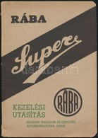 Cca 1936-1940, Győr, Rába Super Kezelési Utasítás. Melléklettel A Hátuljában, 40 P. - Unclassified