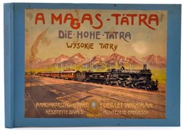 A Magas Tátra. Die Hohe Tatra. Tatry.  Benne Divald Károly Fekete-fehér Fotóival. Dr. Szlávik Mátyás: Fürdők, Nyaraló Te - Unclassified