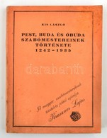 KISS László:  Pest, Buda és Óbuda Szabómestereinek Története 1242-1935. A Budapesti Férfiszabók és Fiuruhakészítők Ipart - Unclassified
