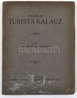 Kösztler Arthur: Erdélyi Turista-kalauz. I. Rész. (Unicus.) Kolozsvár, 1925. Minerva. 67 L. Fűzve, Kiadói Borítékban - Ohne Zuordnung