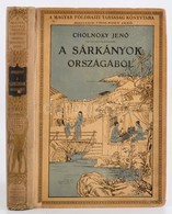 Cholnoky Jenő: A Sárkányok Országából. Magyar Földrajzi Társaság Könyvtára. Bp., é.n., Lampel R. (Wodianer F. és Fiai),  - Ohne Zuordnung