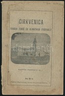 Dr. Hasper Ferencz: Cirkvenica. Budapest, 1895, Wiener Izidor. Kiadói Papírkötésben. Gerincénél Sérült, Borítója Foltos, - Sin Clasificación