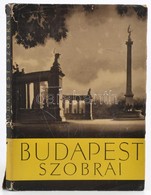 Budapest Szobrai. A Bevezető Tanulmányt írta Lyka Károly. Szerk.: Gádor Endre. Bp., 1955, Képzőművészeti Alap Kiadóválla - Sin Clasificación