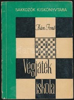 Bán Jenő: Végjáték Iskola. Gyalog- és Futóvégjátékok, Tisztek Gyalogok Ellen. Sakkozók Kiskönyvtára. Bp., 1965, Sport. S - Ohne Zuordnung