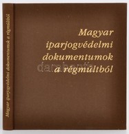 Magyar Iparjogvédelmi Dokumentumok A Régmúltból. Összeáll.: Benke Zsófia. Bp.,1998, Magyar Szabadalmi Hivatal. Kiadói Ar - Sin Clasificación