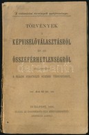 Törvények A Képviselőválasztásról és Az összeférhetetlenségről. Kiegészítve A Reájuk Vonatkozó Későbbi Törvényekkel. Bp. - Sin Clasificación