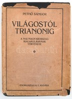 Pethő Sándor: Világostól Trianonig. A Mai Magyarország Kialakulásának Története. A Földrajzi Részt írta Fodor Ferenc. Bp - Unclassified