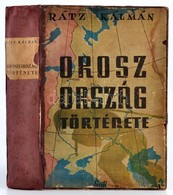 Rátz Kálmán: Oroszország Története. Ősidőktől - 1917 November 6-ig. Bp., 1943, Grill Károly, XVI+629 P. Fekete-fehér Fot - Unclassified