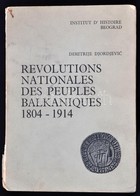 Dimitrije Djordjevic: Revolutions Nationales Des Peuples Balkaniques 1804-1914. Ford.: Margita Ristic. Beograd,1965,Inst - Ohne Zuordnung