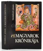 Thuróczy János: A Magyarok Krónikája. Ford.: Horváth János, Szabó Kálmán. Bp.,1978, Magyar Helikon. Kiadói Egészvászon-k - Ohne Zuordnung