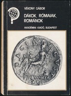 Vékony Gábor: Dákok, Rómaiak, Románok. Bp., 1989, Akadémiai Kiadó. Kiadói Papírkötés. - Unclassified