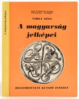 Varga Géza: A Magyarság Jelképei. Bp.,1999., Írástörténeti Kutató Intézet. Kiadói Papírkötés. - Unclassified