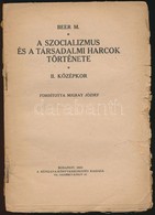 M(ax) Beer: A Szocializmus és A Társadalmi Harcok Története. II. Kötet. Középkor. Fordította: Migray József. Bp.,1923, N - Unclassified