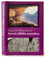 Magnus Magnusson: Ásóval A Biblia Nyomában. Ami Krisztus Születése Előtt Történt. Fordította: Makkay János. Bp., 1985, G - Unclassified