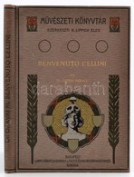 Dr. Darvai Móricz: Benvenuto Cellini élete és Művei.  Művészeti Könyvtár. Bp.,1907, Lampel R. (Wodianer F. és Fiai.) Szö - Ohne Zuordnung