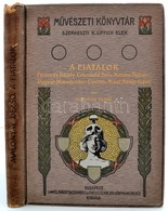 Malonyay Dezső: A Fiatalok. Ferenczy Károly, Grünwald Béla, Katona Nándor, Magyar-Mannheimer Gusztáv, Rippl-Rónai József - Sin Clasificación