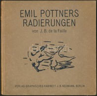 J.B. De La Faille: Emil Pottners Radierungen. Erste Teil: Motive Aus Der Vogelwelt. Berlin, é.n., Graphisches Kabinett J - Unclassified
