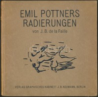 J.B. De La Faille: Emil Pottners Radierungen. Erste Teil: Motive Aus Der Vogelwelt. Berlin, é.n., Graphisches Kabinett J - Sin Clasificación