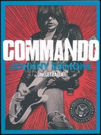 Caffiero-Miller-Rolins:Commando Johnny Ramone önéletrajza.  Bp., 2018. Konkrét Könyvek. - Sin Clasificación