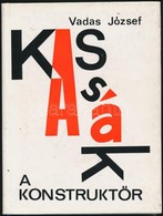 Vadas József: Kassák A Konstruktőr. Bp.,1979, Gondolat. Kiadói Egészvászon-kötés, Kiadói Papír Védőborítóban. - Sin Clasificación
