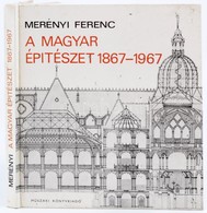 Merényi Ferenc: A Magyar építészet 1867-1967. Műszaki Könyvkiadó, 1970. Kiadói Kartonálás - Ohne Zuordnung