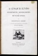 Berzeviczy Albert: A Cinquecento Festészete, Szobrászata, és Művészi Ipara. A Velencéről Szóló Fejezetekkel Kiegészített - Unclassified