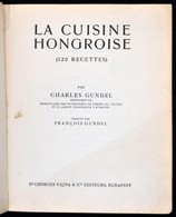 Charles Gundel: La Cuisine Hongroise. (120 Recettes.) Ford.: Francois Gundel. Dallos Hanna és Mallász Gitta Illusztráció - Sin Clasificación