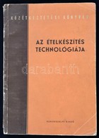 Az ételkészítés Technológiája. Szerk.: Dr. Somogyi Lászlóné. Bp., 1953, Egyetemi Nyomda. Kiadói Papírkötés, Kissé Kopott - Sin Clasificación