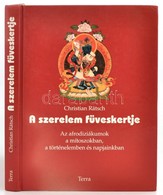 Rätsch, Christian: A Szerelem Füveskertje. Az Afrodiziákumok A Mítoszokban, A Történelemben és Napjainkban. Bp., 1994, T - Unclassified