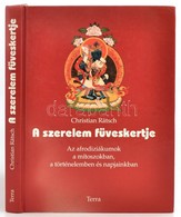 Rätsch, Christian: A Szerelem Füveskertje. Az Afrodiziákumok A Mítoszokban, A Történelemben és Napjainkban. Bp., 1994, T - Ohne Zuordnung