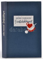 Móra Ferencné Szakácskönyve. Reprint Kiadás. Bp.,1987,Közgazdasági és Jogi. Kiadói Egészvászon-kötésben, Jó állapotban. - Ohne Zuordnung