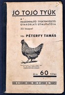 Péterfy Tamás: Jó Tojó Tyúk. A Haszonhajtó Tyúktenyésztés Gyakorlati útmutatója. Bp., én., Általános Nyomda, 48 P. Javít - Ohne Zuordnung