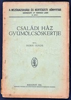 Horn János: Családi Ház Gyümölcsöskertje. Mezőgazdasági és Kertészeti Könyvtár. III. Köt. Bp.,1931, Légrády, 76 P. Kiadó - Sin Clasificación