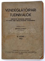 Vendéglátóipari Tudnivalók. II. Köt. Összeáll.: Balla Károly. Bp.,1942, Budapesti Szállodások és Vendéglősök Ipartestüle - Sin Clasificación