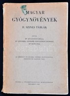Dr. Augustin - Dr. Jávorka - Giovanni - Dr. Rom: Magyar Gyógynövények, II. Színes Táblák. Bp., 1948, Földművelésügyi Min - Sin Clasificación