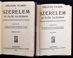 Bölsche Vilmos: Szerelem Az élők Világában. I-II. Kötet. A Szerelem Fejlődéstörténete és Földi Vándorútja. Bp.,1913, Ath - Ohne Zuordnung