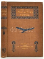 Berget Alfonz: Léghajózás és Repülés. Fordította: Bogdánfy Ödön. Bp., 1911, Kir. M. Természettudományi Társulat, XII+291 - Unclassified