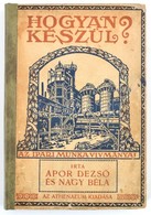 Apor Dezső-Nagy Béla: Hogyan Készül? A Modern Technika és Az Ipari Munka Vívmányai. Bp., 1928, Athenaeum, VII+260 P. Más - Sin Clasificación