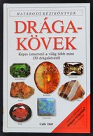 Cally Hall: Drágakövek. Határozó Kézikönyvek. Harry Taylor Fényképveivel. Bp., 1994, Panem-Grafo. Kiadói Kartonált Papír - Ohne Zuordnung