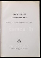 Nyomdaipari Fototechnika A Könnyűipari Technikusok Számára. Bp., 1961, Műszaki. Vászonkötésben, Jó állapotban. - Ohne Zuordnung