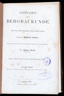 Heinrich Lottner: Leiftaden Zur Bergbaukunde. 2. Köt. Berlin, 1873, Julius Springer, VIII+444 P.+ 6 T. (egészoldalas, Ré - Ohne Zuordnung