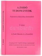 A Zsidó Tudományok. Fejezetek A Klasszikus Forrásokból. V. Köt. Bp.,2004, Zsidó Tudományok Szabadegyeteme. Kiadói Karton - Sin Clasificación