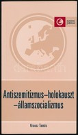 Krausz Tamás: Antiszemitizmus - Holokauszt - államszocializmus. Európai Iskola. Bp.,2004, Nemzeti Tankönyvkiadó. Kiadói  - Sin Clasificación