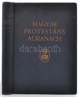 Magyar Protestáns Almanach Az 1933. évre. Szerk. Gegus Dániel, Herceg Hohenlohe Károly Egon, Dr. Laurentzy Vilmos. Debre - Unclassified