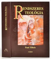 Paul Tillich: Rendszeres Teológia. Ford.: Szabó István. Bp.,2000, Osiris. Kiadói Kartonált Papírkötés. - Unclassified