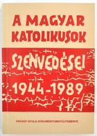 A Magyar Katolikusok Szenvedései 1944-1989. Havasy Gyula Dokumentumgyűjteménye. Nagysáp,1990, Szerzői Kiadás. Kiadói Pap - Ohne Zuordnung