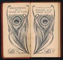 Alfred De Musset: Histoire D'Un Merle Blanc. Bibliothéque De La Plume De Paon. Neuchatel&Paris,é.n.,Delachaux & Niestlé  - Sin Clasificación