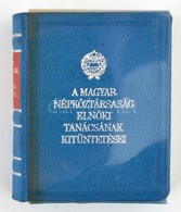 A Magyar Népköztársaság Elnöki Tanácsának Kitüntetései. Bp., 1979, Kossuth Könyvkiadó. Kiadói Kék Nyl-kötésben, Számozat - Sin Clasificación